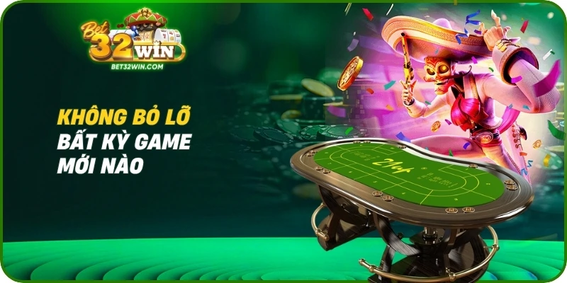Không bỏ lỡ bất kỳ game mới nào